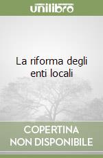 La riforma degli enti locali libro