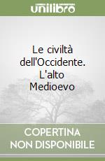 Le civiltà dell'Occidente. L'alto Medioevo (2) libro