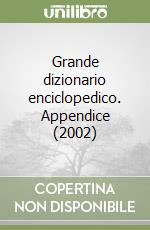 Grande dizionario enciclopedico. Appendice (2002)