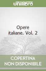 Opere italiane. Vol. 2 libro