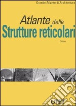 Atlante delle strutture reticolari