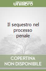Il sequestro nel processo penale libro