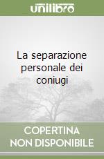 La separazione personale dei coniugi