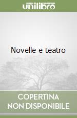 Novelle e teatro libro