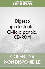 Digesto ipertestuale. Civile e penale. CD-ROM libro