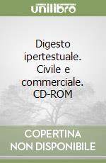 Digesto ipertestuale. Civile e commerciale. CD-ROM libro