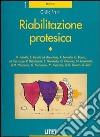 Riabilitazione protesica vol. 1-2 libro