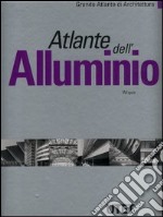 Atlante dell'alluminio. Ediz. illustrata