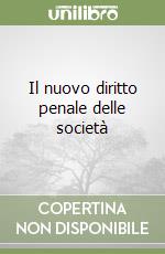 Il nuovo diritto penale delle società libro