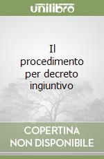 Il procedimento per decreto ingiuntivo libro