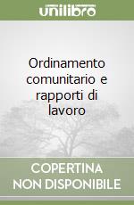 Ordinamento comunitario e rapporti di lavoro libro