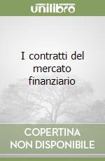 I contratti del mercato finanziario libro