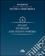 Nuovo trattato di tecnica chirurgica. Vol. 5: Fegato, vie biliari, ipertensione portale libro