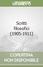 Scritti filosofici (1905-1911) libro