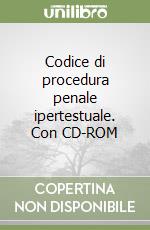 Codice di procedura penale ipertestuale. Con CD-ROM