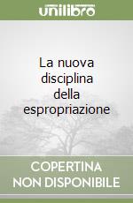 La nuova disciplina della espropriazione libro