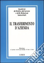 Quaderni di diritto del lavoro e delle relazioni industriali. Vol. 28: Il trasferimento d'azienda libro