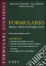 Formulario degli atti notarili 2004. Con CD-ROM libro