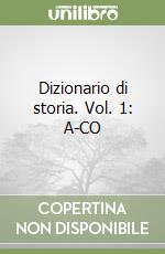 Dizionario di storia. Vol. 1: A-CO libro