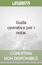 Guida operativa per i notai libro