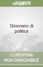 Dizionario di politica libro