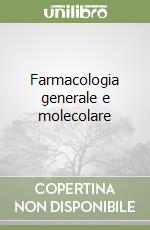 Farmacologia generale e molecolare libro