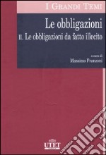 Le obbligazioni. Vol. 2: Le obbligazioni da fatto illecito libro