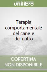 Terapia comportamentale del cane e del gatto libro