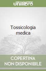 Tossicologia medica libro