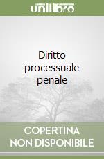 Diritto processuale penale libro