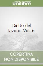 Diritto del lavoro. Vol. 6 libro