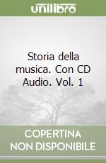 Storia della musica. Con CD Audio. Vol. 1 libro