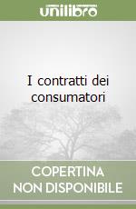 I contratti dei consumatori libro