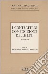 I contratti di composizione delle liti. Vol. 4 libro