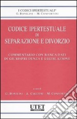 Codice ipertestuale di separazione e divorzio. Commentario con banca dati di giurisprudenza e legislazione libro