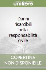 Danni risarcibili nella responsabilità civile libro