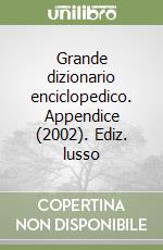 Grande dizionario enciclopedico. Appendice (2002). Ediz. lusso