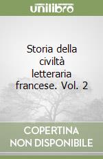 Storia della civiltà letteraria francese. Vol. 2