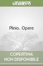 Plinio. Opere libro