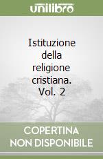 Istituzione della religione cristiana. Vol. 2 libro