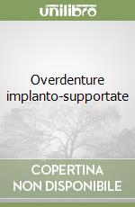 Overdenture implanto-supportate