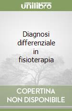 Diagnosi differenziale in fisioterapia libro