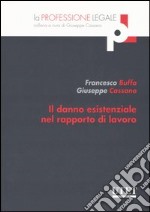 Il danno esistenziale nel rapporto di lavoro libro