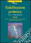 Riabilitazione protesica. Vol. 3: Clinica. Materiali dentari libro di Preti Giulio