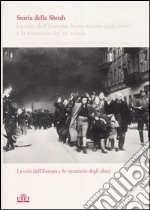 Storia della Shoah. La crisi dell'Europa, lo sterminio degli ebrei e la memoria del XX secolo (1) libro