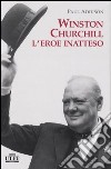 Winston Churchill. L'eroe inatteso libro