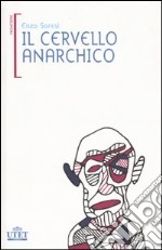 Il cervello anarchico libro