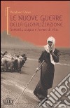 Le nuove guerre della globalizzazione. Sementi, acqua e forme di vita libro