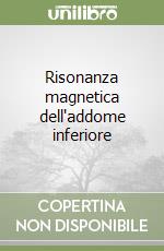 Risonanza magnetica dell'addome inferiore libro