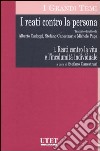 I reati contro la persona. Vol. 1: Reati contro la vita e l'incolumità individuale libro di Canestrari S. (cur.)